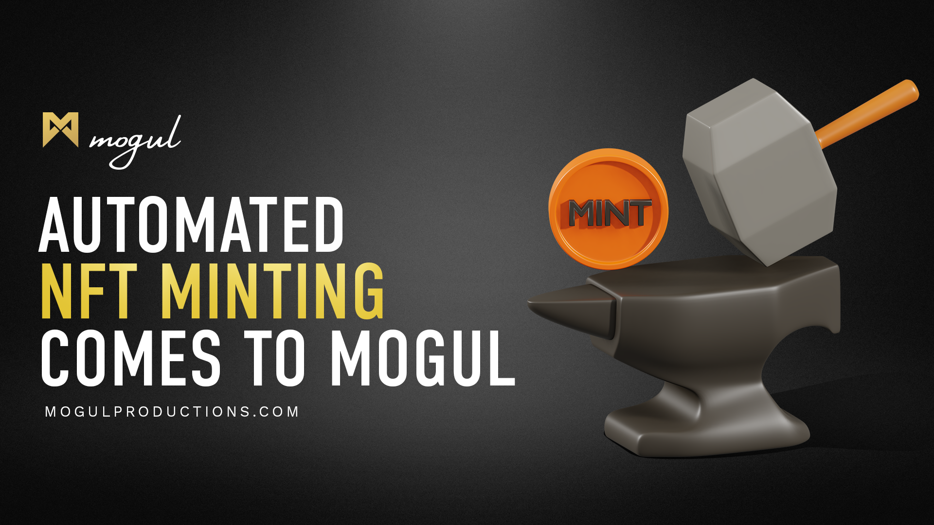 Mogul Productions - Automated NFT Minting Comes to Mogul