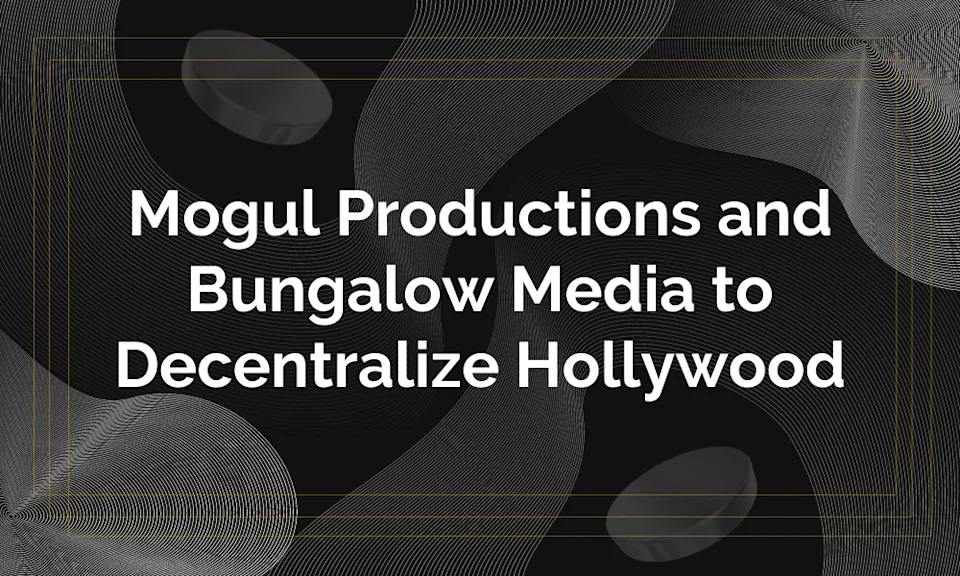 Mogul Productions and Bungalow Media | DeFi